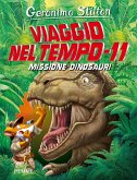 Missione dinosauri. Viaggio nel tempo 11 Missione dinosauri. Viaggio nel tempo 11