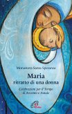 Maria, ritratto di una donna. Celebrazioni per il tempo di Avvento e Natale Maria, ritratto di una donna. Celebrazioni per il tempo di Avvento e Natale