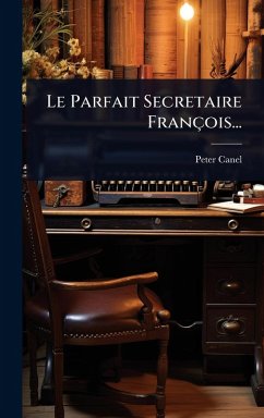 Cover Le Parfait Secretaire François...