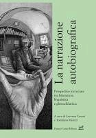 Cover La narrazione autobiografica. Prospettive incrociate tra letteratura, linguistica e glottodidattica
