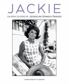 Cover Jackie Kennedy. La vita e lo stile di Jacqueline Kennedy Onassis