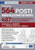 Concorso 564 posti Agenzia delle Dogane e dei Monopoli. 487 funzionari amministrativo tributari (ADM/AFAMM). Manuale e questiti per la prova scritta e orale