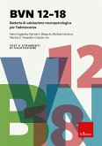 BVN 12-18. Batteria di valutazione neuropsicologica per l'adolescenza BVN 12-18. Batteria di valutazione neuropsicologica per l'adolescenza