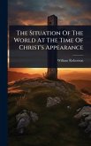 The Situation Of The World At The Time Of Christ's Appearance