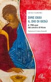 Dire oggi il Dio di Gesù. A 1700 anni dal concilio di Nicea Dire oggi il Dio di Gesù. A 1700 anni dal concilio di Nicea