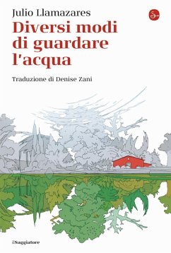 Diversi modi di guardare l'acqua - Llamazares, Julio