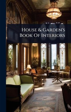 House & Garden's Book Of Interiors - Anonymous