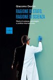 Ragione di Stato, ragione di scienza. Storie di scienza, spionaggio e politica internazionale Ragione di Stato, ragione di scienza. Storie di scienza, spionaggio e politica internazionale