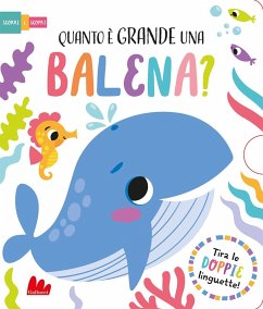 Quanto è grande una balena? Scorri e scopri - Regan, Lisa