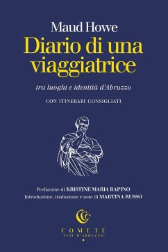 Diario di una viaggiatrice tra luoghi e identità d'Abruzzo - Howe, Maud Diario di una viaggiatrice tra luoghi e identità d'Abruzzo - Howe, Maud