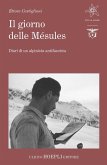 Il giorno delle Mésules. Diari di un alpinista antifascista Il giorno delle Mésules. Diari di un alpinista antifascista