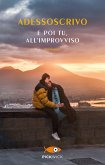 E poi tu, all'improvviso E poi tu, all'improvviso