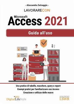 Lavorare con Microsoft Access 2021. Guida all'uso - Salvaggio, Alessandra