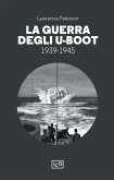 La guerra degli U-Boot 1939-1945 La guerra degli U-Boot 1939-1945