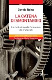 La catena di smontaggio. La rivoluzione dell'economia dei materiali La catena di smontaggio. La rivoluzione dell'economia dei materiali