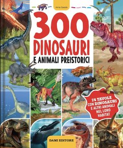 Cover 300 dinosauri e animali preistorici