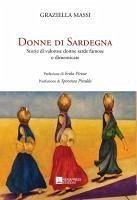 Donne di Sardegna. Storie di valorose donne sarde famose o dimenticate - Massi, Graziella