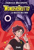 WonderBrutto. La nascita dell'eroe WonderBrutto. La nascita dell'eroe