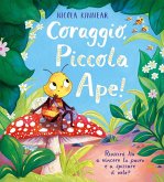 Coraggio, piccola ape! Coraggio, piccola ape!