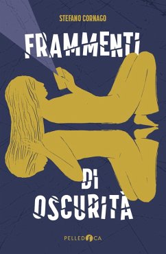 Frammenti di oscurità - Cornago, Stefano Frammenti di oscurità - Cornago, Stefano