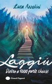 Laggiù. Dietro a mille porte chiuse Laggiù. Dietro a mille porte chiuse