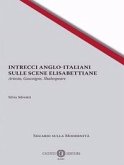 Intrecci anglo-italiani sulle scene elisabettiane. Ariosto, Gascoigne, Shakespeare Intrecci anglo-italiani sulle scene elisabettiane. Ariosto, Gascoigne, Shakespeare