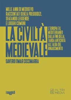 La civiltà medievale. L'Europa e il Mediterraneo dalla fine della tarda antichità all'alba del Rinascimento - Ciccimarra Saverio, Omar
