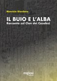 Il buio e l'alba. Racconto sul Clan dei Casalesi Il buio e l'alba. Racconto sul Clan dei Casalesi