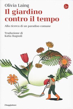 Cover Il giardino contro il tempo. Alla ricerca di un paradiso comune