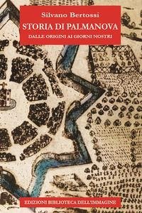 Cover Storia di Palmanova dalle origini ai giorni nostri