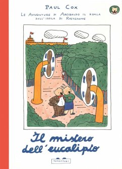 Cover Il mistero dell'eucalipto. Le avventure di Arcibaldo il koala sull'isola di Rastepappe