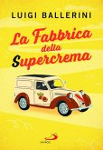 La fabbrica della supercrema