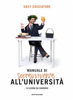 Cover Manuale di sopravvivenza all'università. 19 lezioni da signurin'