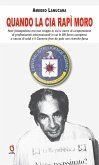 Quando la CIA rapì Moro. Noir fantapolitico ma non troppo in cui si narra di un'operazione di professionisti internazionali in cui le BR furon comparse a caccia di soldi e il Governo fece da palo con ricerche-farsa