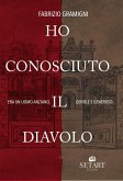 Ho conosciuto il diavolo. Era un uomo anziano, gentile e generoso Ho conosciuto il diavolo. Era un uomo anziano, gentile e generoso