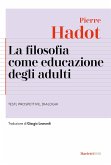 La filosofia come educazione degli adulti. Testi, prospettive, dialoghi La filosofia come educazione degli adulti. Testi, prospettive, dialoghi