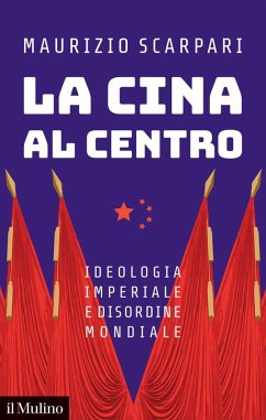 Cover La Cina al centro. Ideologia imperiale e disordine mondiale