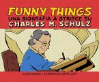 Funny things. Una biografia a fumetti su Charles M. Schulz Funny things. Una biografia a fumetti su Charles M. Schulz