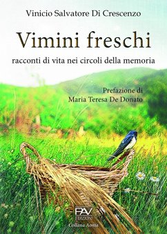 Vimini freschi. Racconti di vita nei circoli della memoria - Di Crescenzo, Vinicio Salvatore