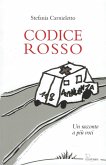 Codice rosso. Un racconto a più voci Codice rosso. Un racconto a più voci
