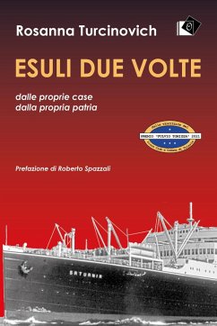 Esuli due volte dalle proprie case, dalla propria patria - Turcinovich, Rosanna