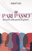 Di pari passo. Racconti sulla parità di genere Di pari passo. Racconti sulla parità di genere