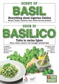 Scent of basil. Everything about Ligurian cuisine. History, recipes, conserves, wine, cheese and local products-Odor di basilico. Tutta la cucina ligure. Storia, ricette, conserve, vini, formaggi e prodotti tipici Scent of basil. Everything about Ligurian cuisine. History, recipes, conserves, wine, cheese and local products-Odor di basilico. Tutta la cucina ligure. Storia, ricette, conserve, vini, formaggi e prodotti tipici