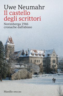 Cover Il castello degli scrittori. Norimberga 1946, cronache dall'abisso