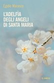 L' Adelfìa degli angeli di Santa Maria L' Adelfìa degli angeli di Santa Maria