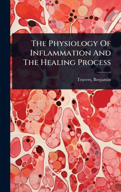 Cover The Physiology Of Inflammation And The Healing Process