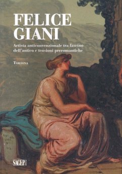 Cover Felice Giani. Artista anticonvenzionale tra fascino dell'antico e tensioni preromantiche. Tortona