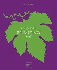I migliori Primitivo 2023 - Maroni, Luca