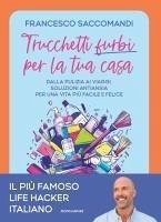 Cover Trucchetti furbi per la tua casa. Dalla pulizia ai viaggi. Soluzioni antiansia per una vita più facile e felice