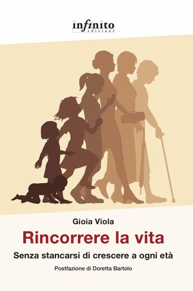 Rincorrere la vita. Senza stancarsi di crescere a ogni età Rincorrere la vita. Senza stancarsi di crescere a ogni età